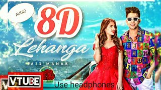 Lehanga (8D AUDIO) - VTube | Jass Manak | Latest Punjabi Song | Use Headphones