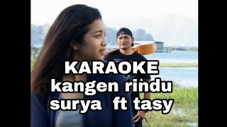 KANGEN RINDU KARAOKE SURYA PRASIDA