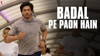 Badal Pe Paon Hain Song | Chak De India | Shah Rukh Khan | Hema Sardesai | Salim-Sulaiman, Jaideep S