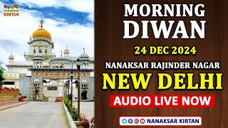 🔴 LIVE | RAJINDER NAGAR, NEW DELHI | MORNING DIWAN | 24 DEC 2024 | NANAKSAR KIRTAN