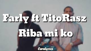 Farly ft TitoRasz - Riba mi ko (Lyrics)