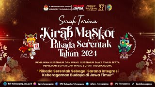 Serah Terima Kirab Maskot Pilkada Tahun 2024 - KPU Kabupaten Tulungagung