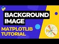 How to add BACKGROUND IMAGE in Matplotlib |  Python Tutorial 04