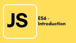 Javascript Tutorial - 26 - ES6 Introduction