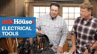 Top 7 Tools for Electrical Projects | Ask This Old House