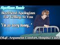 Boyfriend Apologizes For Yelling At You [M4F] [Hospital Visit] [Argument Comfort]