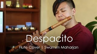Despacito - Luis Fonsi | Heart Touching Flute Cover | Swarnim Maharjan