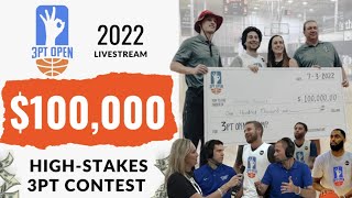 2022 3pt Open Livestream 👌 WORLD'S PREMIER 3PT CONTEST | $100,000 PRIZE