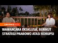 Wawancara Eksklusif, Strategi Jitu Presiden Prabowo Berantas Korupsi di Indonesia | Liputan 6