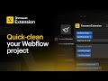 3 easy ways to clean up & organize your Webflow project