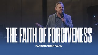 The Faith of Forgiveness | Week 2 | Pastor Chris Ivany | Rock Church Halifax