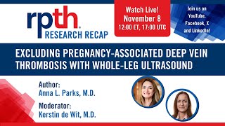 RPTH Research Recap: Excluding pregnancy-associated deep vein thrombosis with whole-leg ultrasound