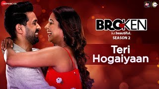 Teri Hogaiyaan - Broken But Beautiful Season 2 | Vikrant Massey, Harleen Sethi | Vishal Mishra