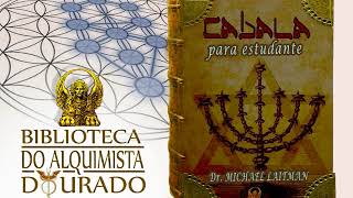 Cabala para Estudante 1/5 | Audiolivro Biblioteca do Alquimista Dourado