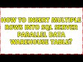 How to insert multiple rows into SQL Server Parallel Data Warehouse table? (2 Solutions!!)