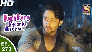 Kuch Rang Pyar Ke Aise Bhi - कुछ रंग प्यार के ऐसे भी - Ep 273 - 16th Mar, 2017