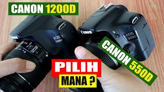 Pilih Canon 550D atau Canon 1200D ?