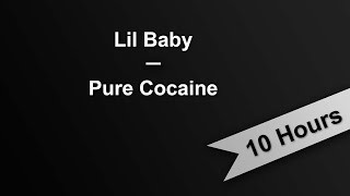 PURE COCAINE - Lil Baby (10 Hours On Repeat)