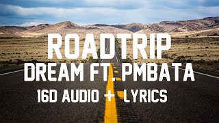 Dream ft. PmBata - Roadtrip 16D + lyrics [ 16D | not 8D ]