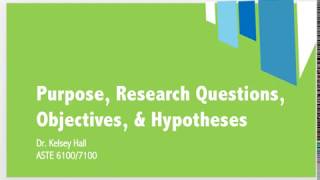 Purpose Statement, Research Objectives, Research Questions, \u0026 Hypotheses