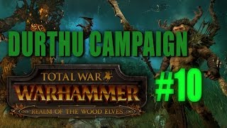 DURTHU GRAND CAMPAIGN - Total War: Warhammer Gameplay #10