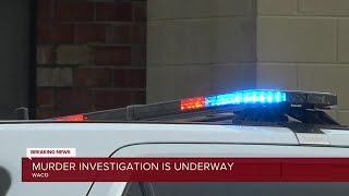 Waco Murder Investigation Underway