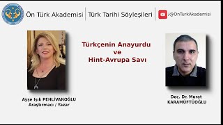 Türk Tarihi Söyleşileri - Türkçenin Anayurdu ve Hint-Avrupa Savı