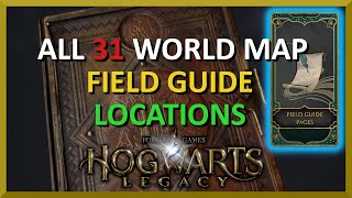 All 31 World Map Field Guide Pages Locations - Hogwarts Legacy