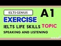 IELTS LIFE SKILLS A1 |TOPIC|EXERCISE|SPEAKING AND LISTENING