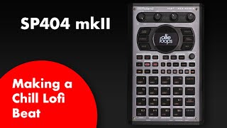 SP404 mkII: Making a Chill Lofi Beat