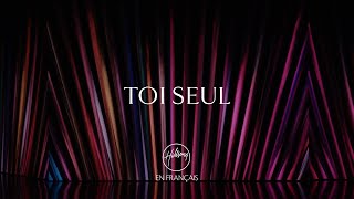 Toi seul | Hillsong En Français