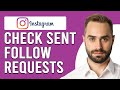 How To Check Sent Follow Requests On Instagram (Updated)