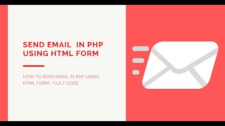 HOW TO SEND EMAIL IN PHP USING HTML FORM - CULT CODE