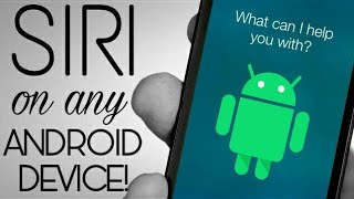 How To: Get Siri on any Android Device! [NO ROOT]