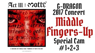 [4K] G-DRAGON INTRO.권지용(Middle Fingers-Up) - 2017 MOTTE Concert in Japan DVD Special CAM #1,2,3