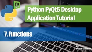 7. Functions - Python PyQt5 Desktop Application Development Tutorial