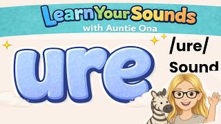 ‘ure’ Sound | Phonics for Kids | Blending & Real-Life Examples