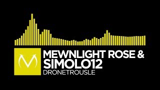 [Electro] - Mewnlight Rose & Simolo12 - Dronetrousle [Free Download]