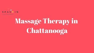 Massage Therapy Chattanooga - best massage therapy chattanooga tn
