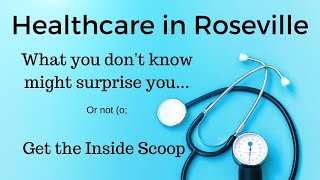 The Inside Scoop on Healthcare in Roseville, CA - with Your Concierge Agent, Heather McCarthy