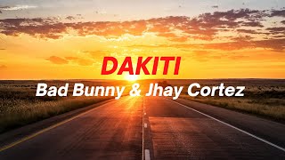 Dakiti - Bad Bunny & Jhay Cortez letra (Letra - Lyrics)