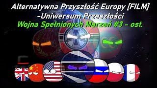 Alternatywna Przyszłość Europy [FILM] - Uniwersum Przeszłości - Wojna Spełnionych Marzeń #3 - ost.