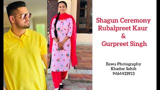 Shagun Ceremony/Rubalpreet Kaur \u0026 Gurpreet Singh/Bawa Photography/9464433913