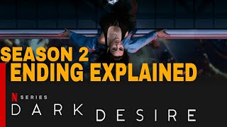 Dark Desire Season 2 ENDING EXPLAINED | Oscuro Deseo Season 2 Ending Explained