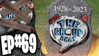 We’re Breaking Up! | The Group Chat Podcast #69