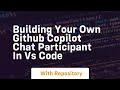 Building your own github copilot chat participant in vs code