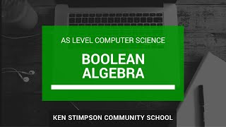AS Level Computer Science - BOOLEAN ALGEBRA - Revision Video