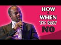 How Easy it is to Say NO in Leadership: Learning HOW and WHEN to Say NO to the People that You Lead!