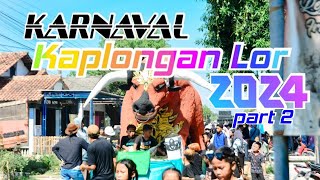 karnaval Kaplongan lor | 2024 part 2