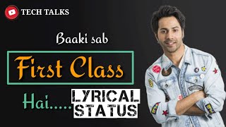 First Class Lyrics Status | Arijit Singh status |  first class 3d song status | kalank